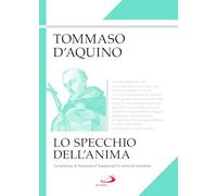 Lo specchio dell'anima. La sentenza di Tommaso d'Aquino sul «De anima» di Aristotele (Classici del pensiero cristiano)