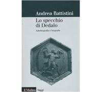 Lo specchio di Dedalo. Autobiografia e biografia (Saggi)
