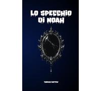 LO SPECCHIO DI NOAH (AETHER III - Paradisus Falsus)