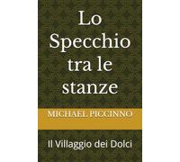 Lo Specchio tra le stanze: Il Villaggio dei Dolci (Le Sorelle Daisy & Giulia e Papà Mike 84)