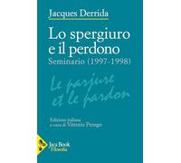 Lo spergiuro e il perdono. (Seminario 1997-1998) (Filosofia)