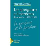 Lo spergiuro e il perdono. (Seminario 1998-1999) (Filosofia)
