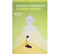 Lo spirito bambino. Le strane storie di Fukiage (Vol. 3) (Universale economica)