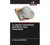 Lo spirito colonialista nell'Africa nera francofona