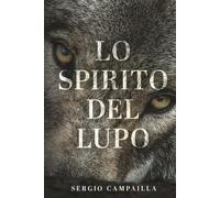 Lo Spirito del Lupo: Un romanzo contemporaneo di respiro internazionale tra Roma, New York e la Sicilia