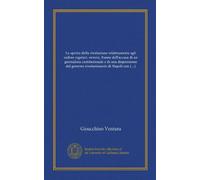 Lo spirito della rivoluzione relativamente agli ordine regolari, ovvero, Esame dell'accusa di un giornalista costituzionale e di una disposizione del ... di Napoli contro gli ordini regolari (Vol-1)