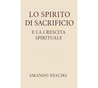 Lo spirito di Sacrificio e la crescita spirituale