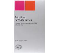Lo spirito Toyota. Il modello giapponese della qualità totale. E il suo prezzo (Piccola biblioteca Einaudi. Nuova serie)