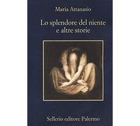 Lo splendore del niente e altre storie (La memoria)