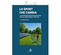 Lo sport che cambia. La sostenibilità delle Federazioni Sportive Nazionali Italiane tra modelli manageriali e iniziative ESG