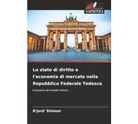 Lo stato di diritto e l'economia di mercato nella Repubblica Federale Tedesca: Evoluzione del modello tedesco