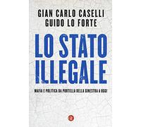 Lo Stato illegale. Mafia e politica da Portella della Ginestra a oggi (I Robinson. Letture)