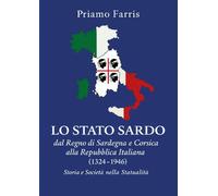 Lo Stato sardo dal Regno di Sardegna e Corsica alla Repubblica Italiana. Storia e Società nella Statualità (1324-1946)