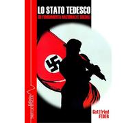 Lo stato tedesco su fondamenta nazionali e sociali. Nuove vie nello stato, nella finanza e nell'economia. Ediz. integrale (Percorsi della Weltanschauung)