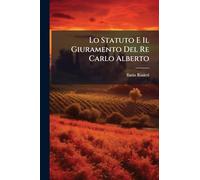 Lo Statuto E Il Giuramento Del Re Carlo Alberto
