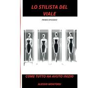 LO STILISTA DEL VIALE: COME TUTTO HA AVUTO INIZIO