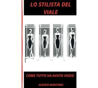 LO STILISTA DEL VIALE: COME TUTTO HA AVUTO INIZIO