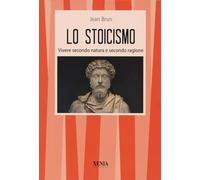 Lo stoicismo. Vivere secondo natura e secondo ragione (I tascabili)