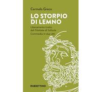 Lo storpio di Lemno. Liberamente tratto dal «Filottete» di Sofocle. Commedia in due atti (Varia)