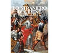 Lo straniero di Cirene. L'irruzione del dolore (Romanzi storici)