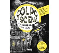 Lo stranissimo signor Moon. Colpo di scena (Narrativa)