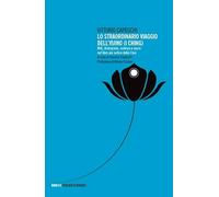 Lo straordinario viaggio dell'Yijing. Miti, divinazioni, scienza e sacro nel libro più antico della Cina (Pensieri d'Oriente)