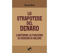 Lo strapotere del denaro. Limitarne la funzione di riserva di valore (Multitudo)