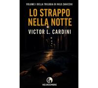 Lo strappo nella notte: Dove finisce il ricordo, comincia il crimine (NeuroOmbre)