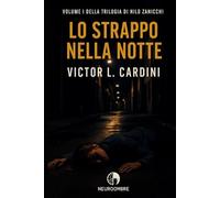 Lo strappo nella notte: Dove finisce il ricordo, comincia il crimine (NeuroOmbre)