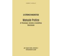 Lo Stronzo Magnetico: Manuale Pratico di Psicologia, Carisma e Autodifesa Relazionale per Essere Calmi, Centrati e Fottutamente Lucidi