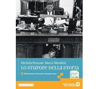 Lo stupore della storia. stupore della storia. Per le Scuole superiori. Per le Scuole superiori. Con e-book. Con espansione online. Il Novecento e il mondo contemporaneo (Vol. 3)