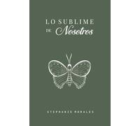 Lo sublime de nosotros