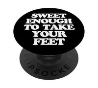 Lo Suficientemente Dulce como para Tomar Tus pies - Divertido Dicho para niñas y Mujeres Lindas PopSockets PopGrip Adhesivo