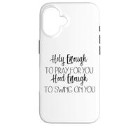 Lo Suficientemente Santo como para Orar por ti Capucha Suficiente para balancearte Carcasa para iPhone 16