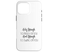 Lo Suficientemente Santo como para Orar por ti Capucha Suficiente para balancearte Carcasa para iPhone 16 Pro MAX