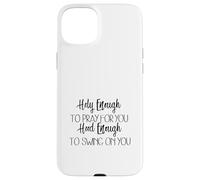 Lo Suficientemente Santo como para Orar por ti Capucha Suficiente para balancearte Carcasa para iPhone 15 Plus