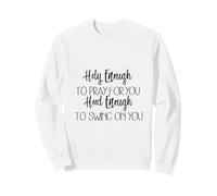 Lo Suficientemente Santo como para Orar por ti Capucha Suficiente para balancearte Sudadera