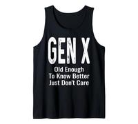 Lo Suficientemente Viejo como para Saber Mejor, Simplemente no me Importa Gen X GenX Divertido Camiseta sin Mangas