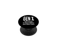 Lo Suficientemente Viejo como para Saber Mejor, Simplemente no me Importa Gen X GenX Divertido PopSockets PopGrip Adhesivo