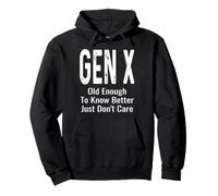 Lo Suficientemente Viejo como para Saber Mejor, Simplemente no me Importa Gen X GenX Divertido Sudadera con Capucha