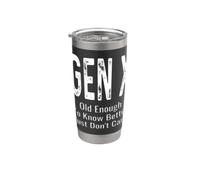Lo suficientemente viejo como para saber mejor, simplemente no me importa Gen X GenX Divertido Vaso térmico de acero inoxidable de doble pared