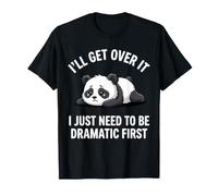 Lo superaré Solo Necesito ser dramático Primer Panda Camiseta