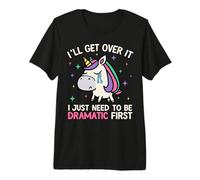 Lo superaré Solo Necesito ser dramático Primer Unicornio Camiseta Premium