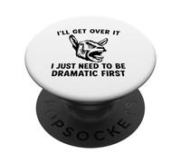 Lo superaré, solo necesito ser dramático primero cabra PopSockets PopGrip Adhesivo
