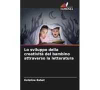 Lo sviluppo della creatività del bambino attraverso la letteratura