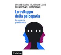 Lo sviluppo della psicopatia. Un approccio psicodinamico (Aspetti della psicologia)