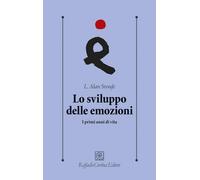 Lo sviluppo delle emozioni. I primi anni di vita (Psicologia clinica e psicoterapia)
