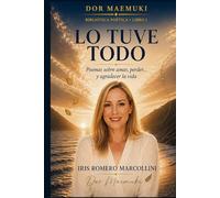 Lo tuve todo: Poemas sobre amar, perder… y agradecer la vida (Biblioteca Dor Maemuki)