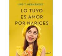 Lo Tuyo Es Amor Por Narices (ebook)