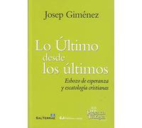 Lo Ultimo Desde Los Ultimos: Esbozo de esperanza y escatología cristianas: 266 (Presencia Teologica)